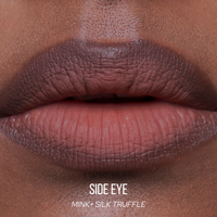 Side Eye (Mink + Silk Truffle)